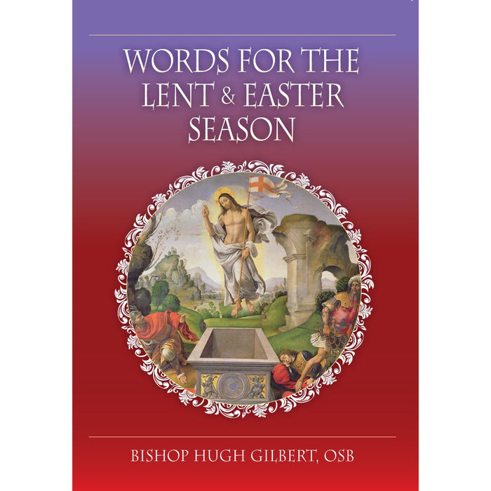 Words for the Lent and Easter Season, by Bishop Hugh Gilbert CTS Books