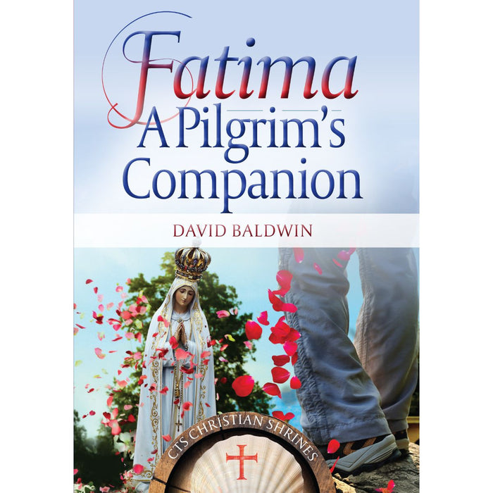 Fatima, A Pilgrim’s Companion, by David Baldwin