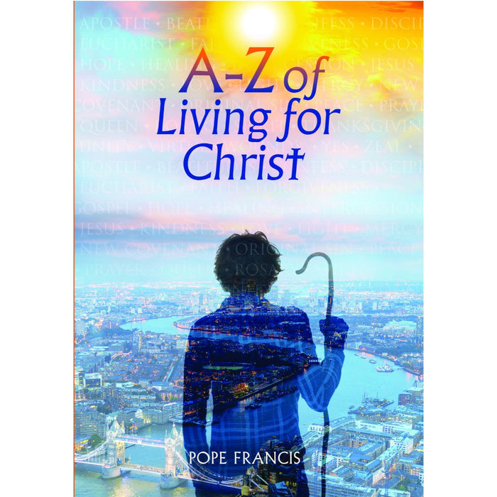 A-Z of Living for Christ, by Pope Francis & Rev Nick Donnelly CTS Books LIMITED STOCK