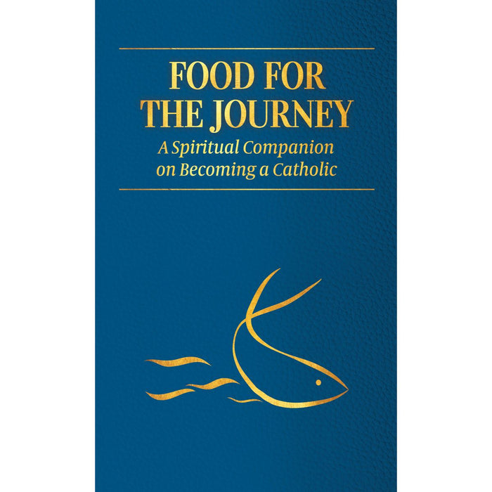 Food for the Journey, A Spiritual Companion on Becoming a Catholic, by CTS
