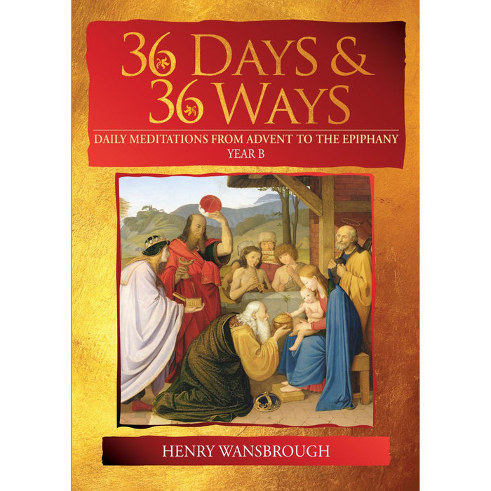 36 Days & 36 Ways – Year B, by Dom Henry Wansbrough OSB