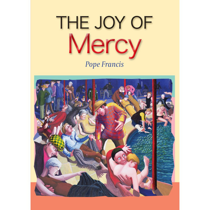 The Joy of Mercy, by Pope Francis