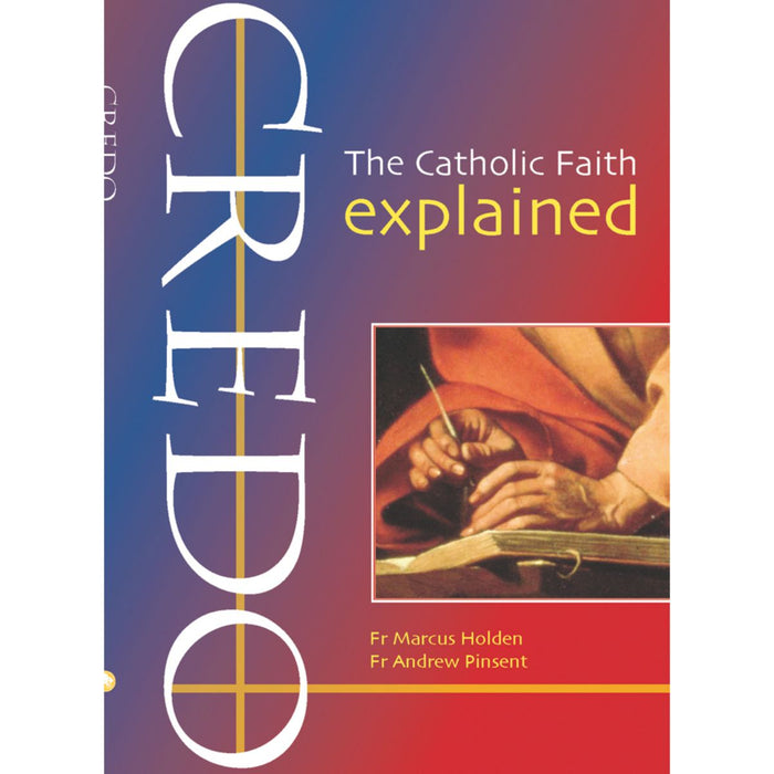 Credo, The Catholic Faith Explained, by Fr Marcus Holden and Fr Andrew Pinsent CTS Books Multi Buy Offers Available