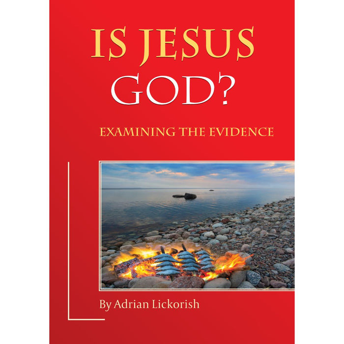 Is Jesus God? by Adrian Lickorish
