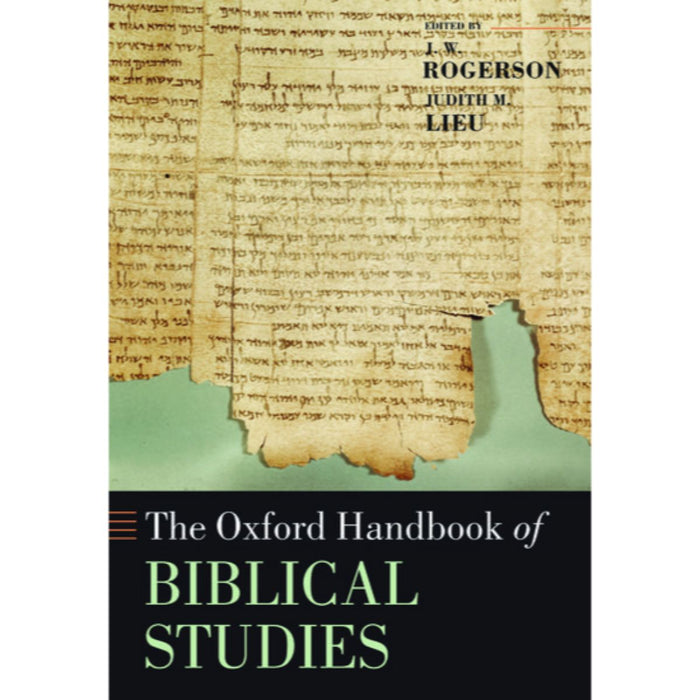 Oxford Handbook of Biblical Studies, by J W Rogerson & Judith Lieu