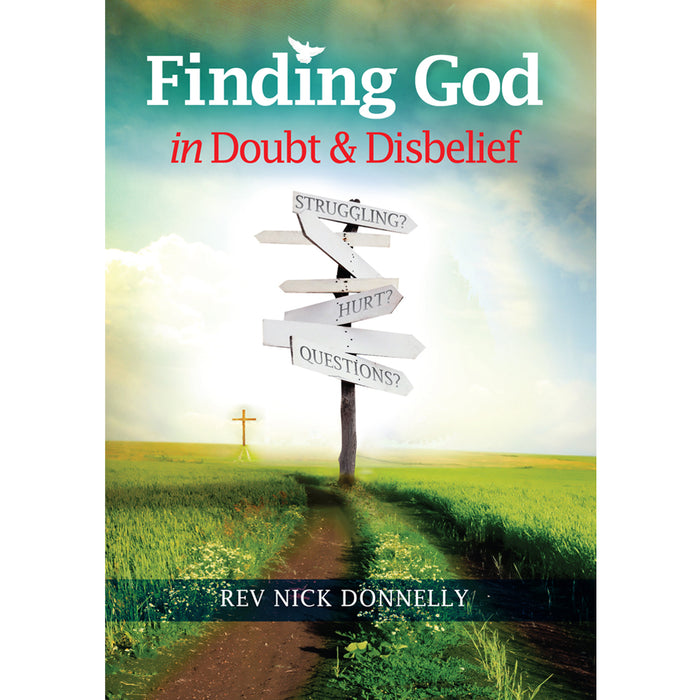 Finding God in Doubt & Disbelief, by Rev Nick Donnelly