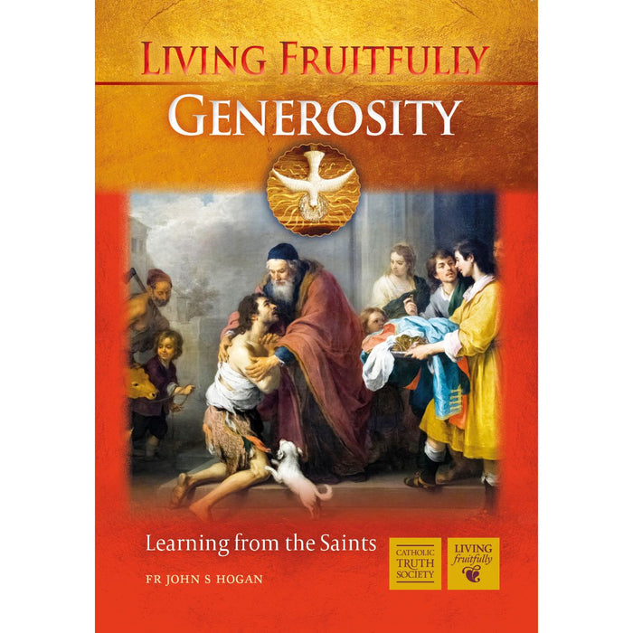 Living Fruitfully: Generosity, by Fr John S. Hogan