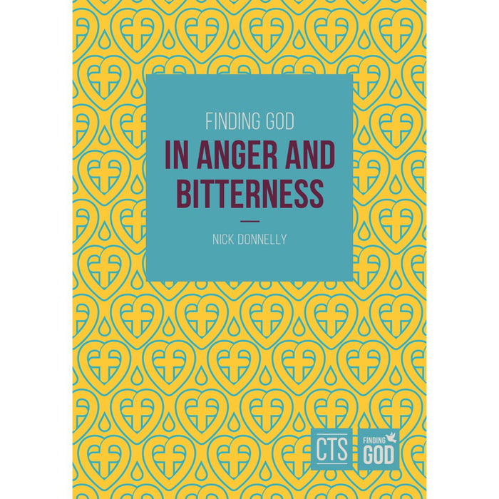 Finding God in Anger and Bitterness, by Rev Nick Donnelly
