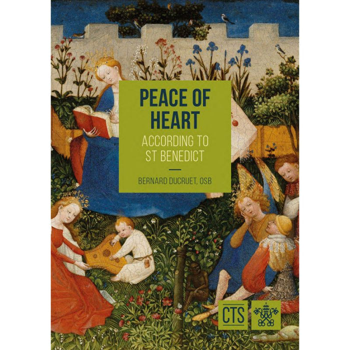 Peace of Heart According to St Benedict, by Fr Bernard Ducruet OSB