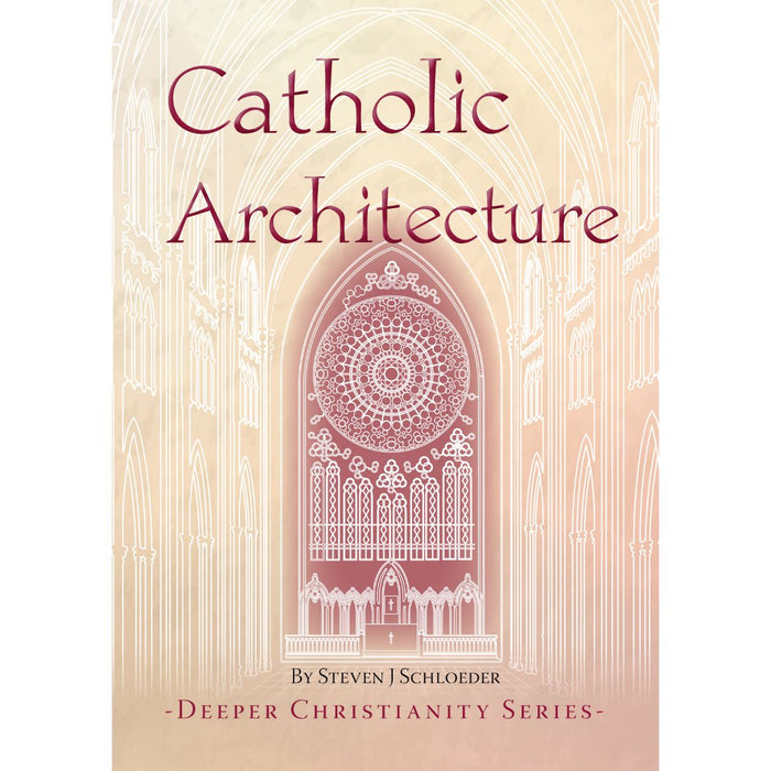 Catholic Architecture, by Steven Schloeder CTS Books