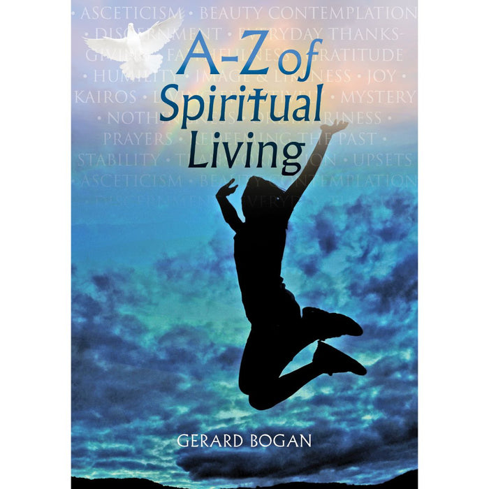 A-Z of Spiritual Living, by Gerard Bogan