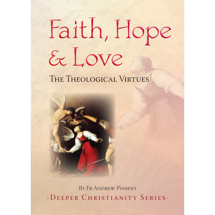 Faith, Hope and Love, by Fr Andrew Pinsent