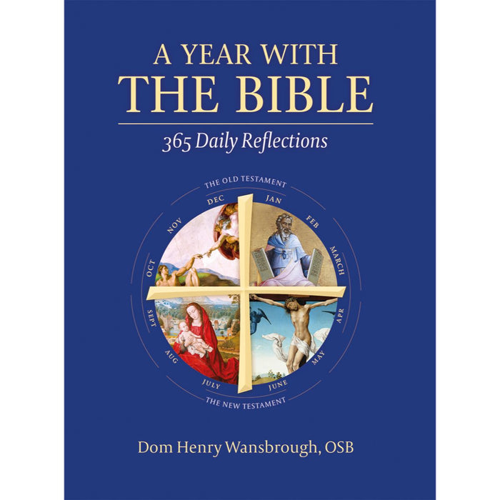 A Year with the Bible, 365 Daily Reflections, by Dom Henry Wansbrough OSB