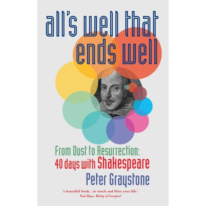 All's Well That Ends Well Through Lent with Shakespeare, by Peter Graystone