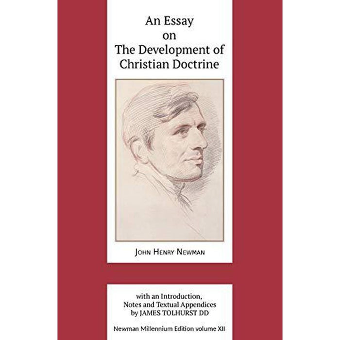An Essay On The Development Of Christian Doctrine, by John Henry Newman