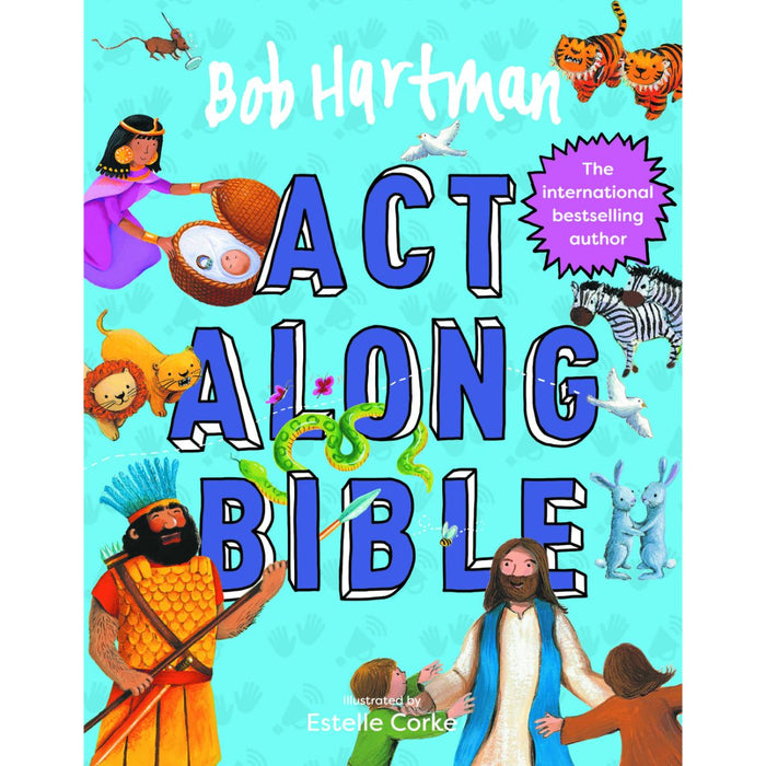 Bob Hartman’s Act-Along Bible, by Bob Hartman and Estelle Corke