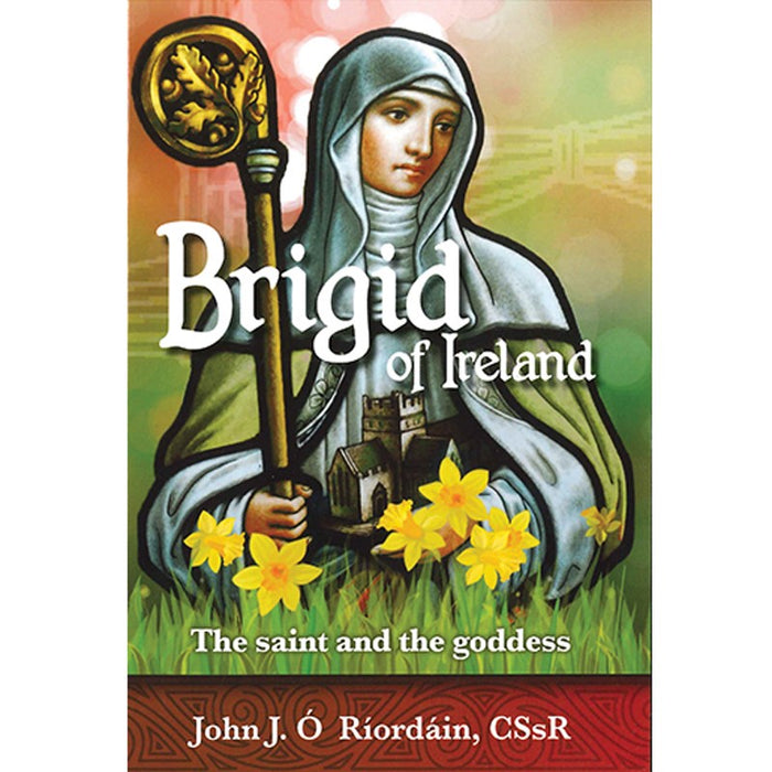 Brigid of Ireland, by Fr John J Ó Ríordáin