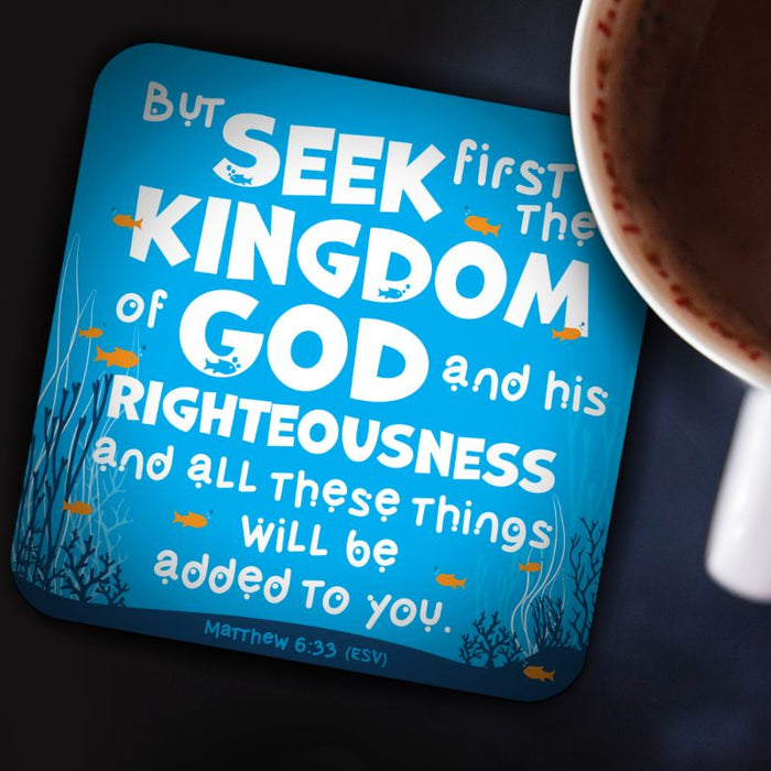 But seek first the kingdom of God, Coaster With Bible Verse Matthew 6:33 Size 9.5cm Square - MULTI BUY Offers Available