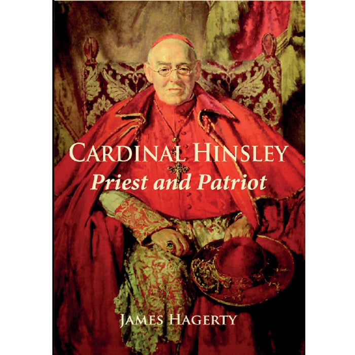 Cardinal Hinsley - Priest and Patriot, by James Hagerty
