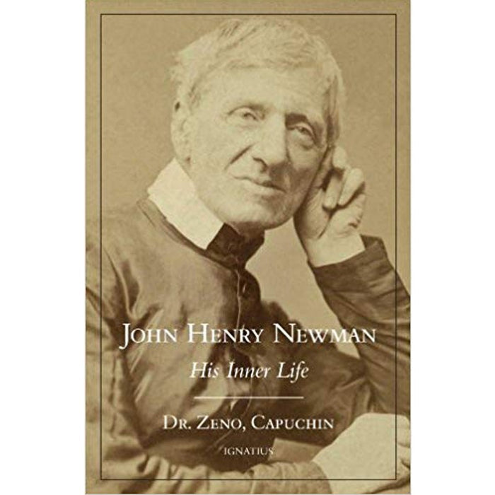 Cardinal John Henry Newman His Inner Life, by Dr Zeno Capuchin