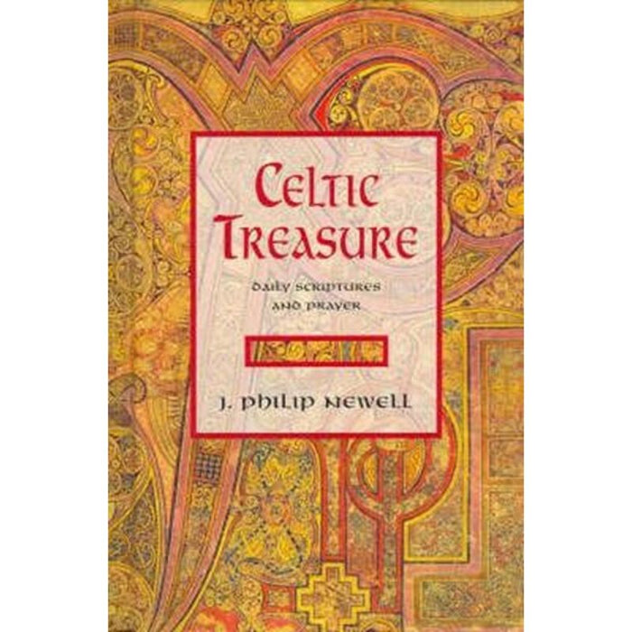 Celtic Treasure Daily Scriptures and Prayer J. Philip Newell