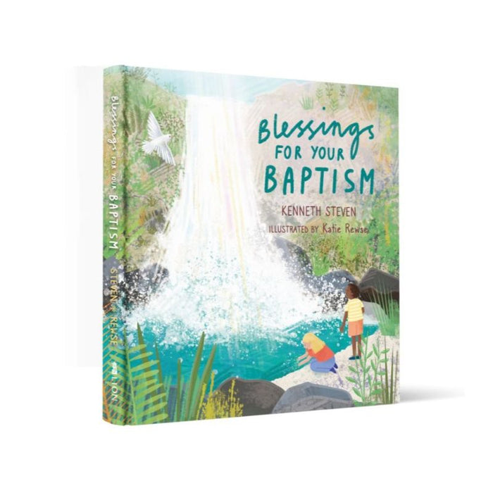 Blessings for Your Baptism, by Kenneth Steven and Katie Rewse