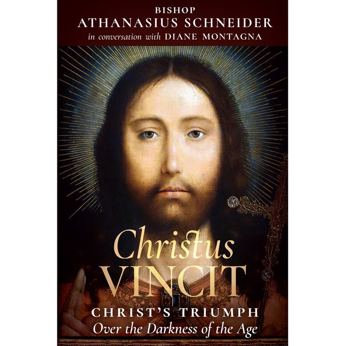 Christus Vincit, by Bishop Athanasius Schneider & Diane Montagna