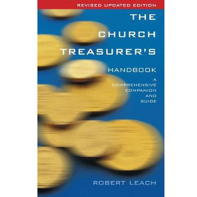 Church Treasurer's Handbook, New Revised Edition, by Robert Leach
