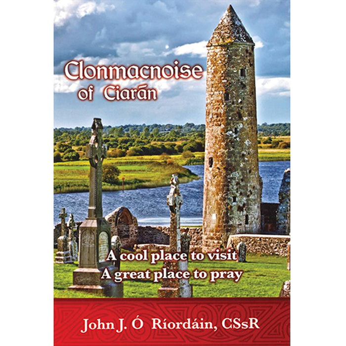 Clonmacnoise of St Ciaran, by Fr John J. Ó Ríordáin