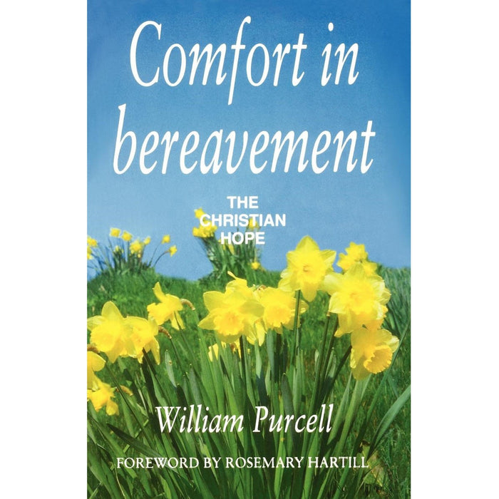 Comfort in Bereavement, The Christian Hope, by William Purcell