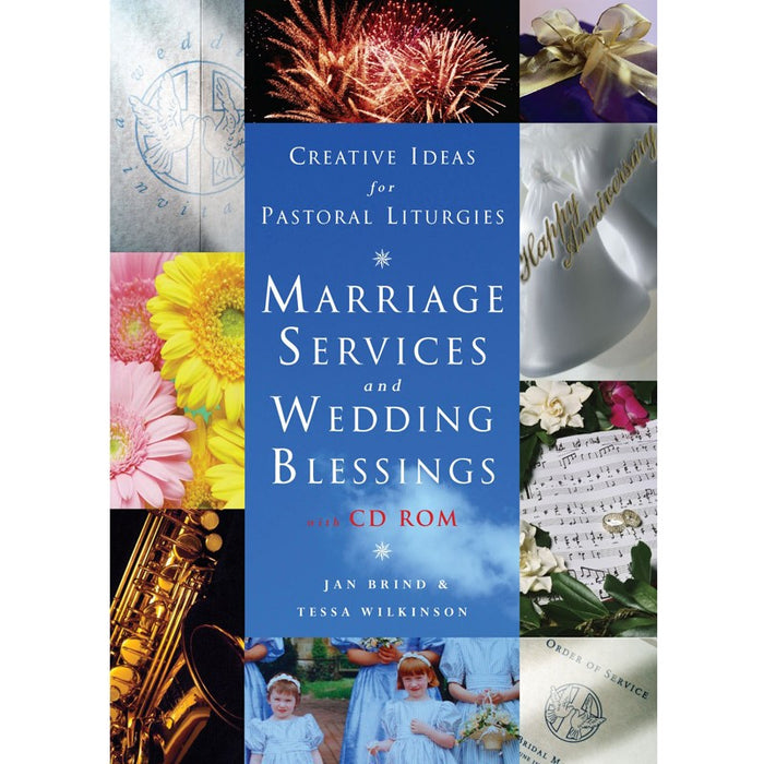 Creative Ideas for Pastoral Liturgy: Marriage Services and Wedding Blessings, by Jan Brind and Tessa Wilkinson