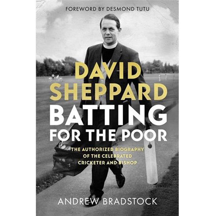 David Sheppard, Batting for the Poor, By Andrew Bradstock