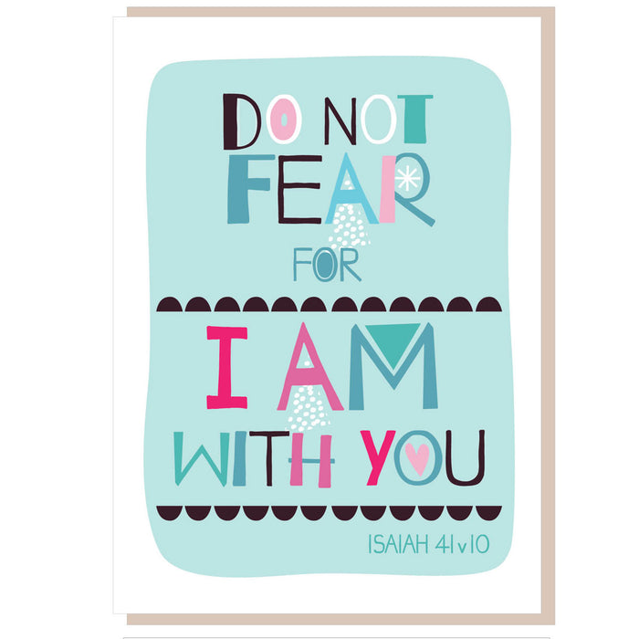 Words of Encouragement Christian Bible Cards, Do Not Fear, Isaiah 41:10 Greetings Card