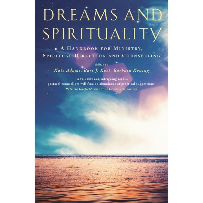 Dreams and Spirituality, A Handbook for Ministry, Spiritual Direction and Counselling, by Various Authors