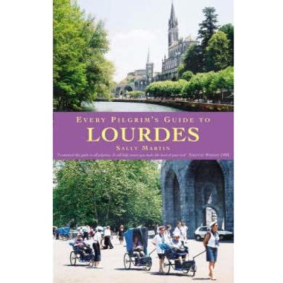 Every Pilgrim's Guide to Lourdes