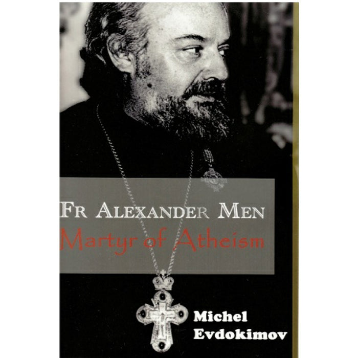 Fr Alexander Men - Martyr of Atheism, by Michel Evdokimov