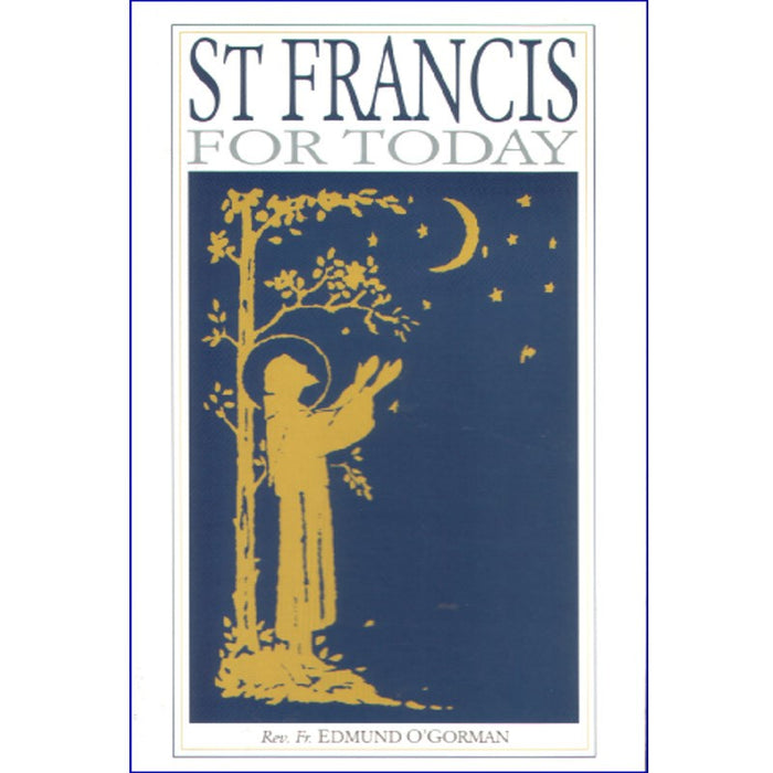 Francis for Today, by Edmund O’Gorman