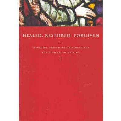 Healed, Restored, Forgiven, by John Gunstone