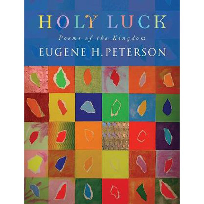 Holy Luck, by Eugene H. Peterson