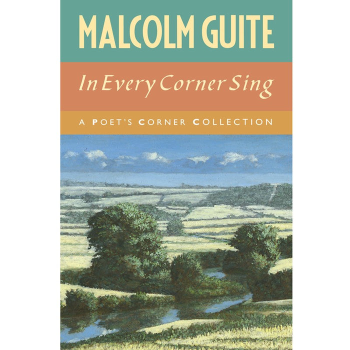 In Every Corner Sing, A Poet's Corner collection, by Malcolm Guite
