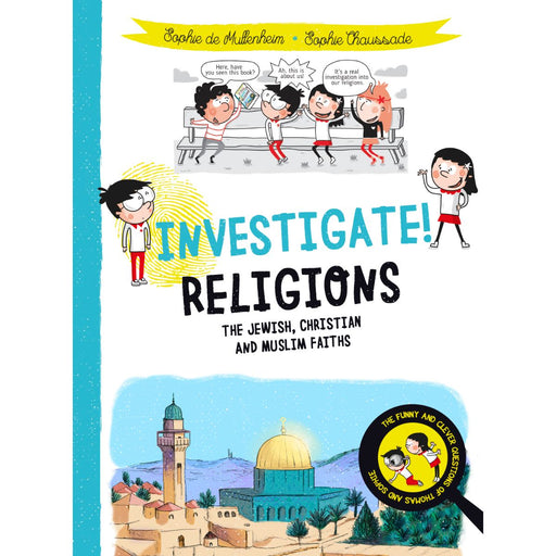 Children's Books, Investigate! Religions The Jewish, Christian and Muslim Faiths, by Sophie de Mullenheim & Sophie Chaussade
