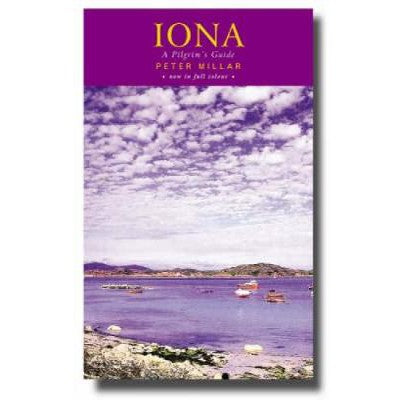 Iona A Pilgrim's Guide, by Peter Millar