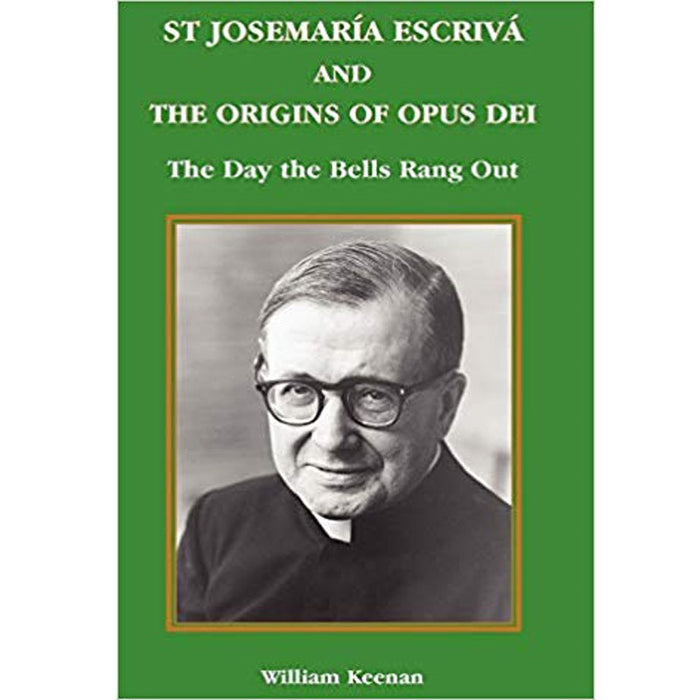 Josemaria Escriva and the Origins of Opus Dei, by William Keenan