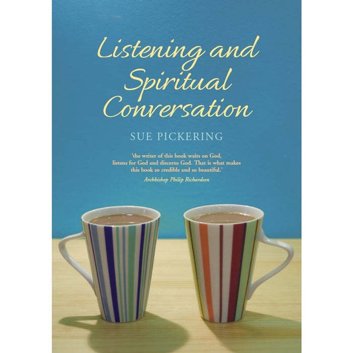 Listening and Spiritual Conversation, by Sue Pickering