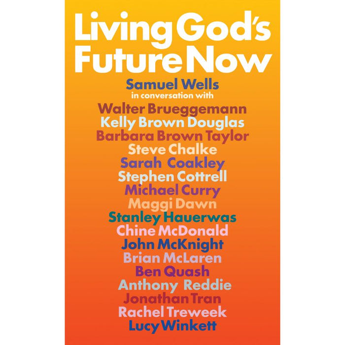 Living God's Future Now Kingdom Conversations, by Various Authors