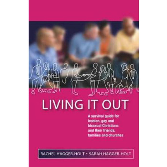 Living it Out, by Rachel and Sarah Hagger-Holt