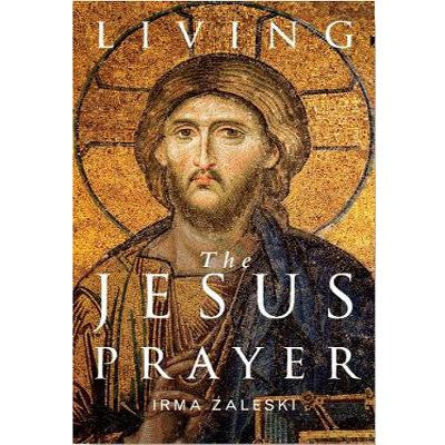 Living the Jesus Prayer Practising the prayer of the heart, by Irma Zalenski Available & In Stock