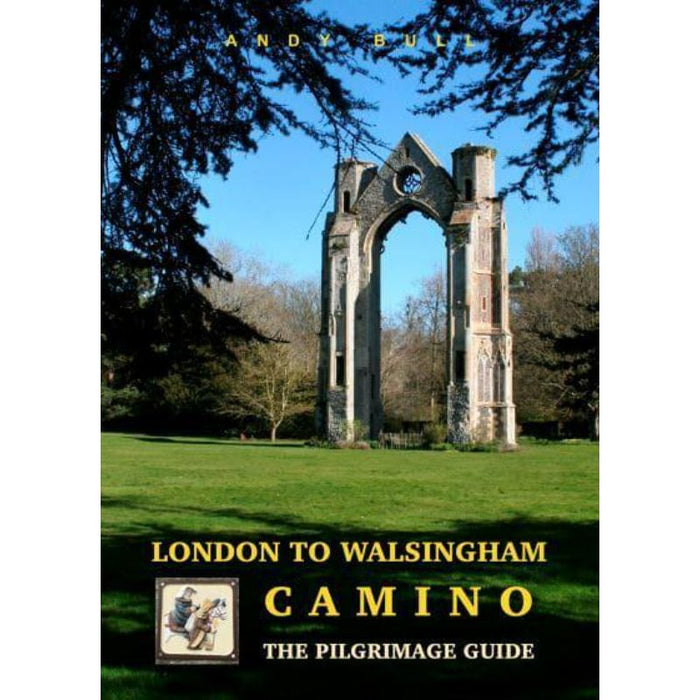 London To Walsingham Camino The Pilgrimage Guide, by Andy Bull