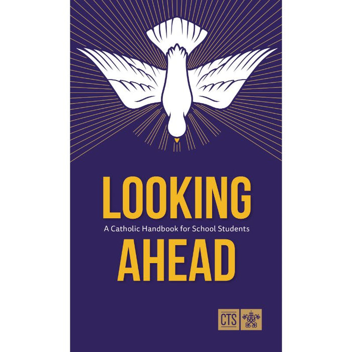 Looking Ahead, A Catholic Handbook for School Students, by CTS and The Association of Catholic Women