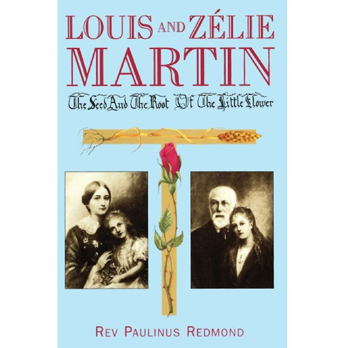 Louis and Zélie Martin, by Rev Paulinus Redmond